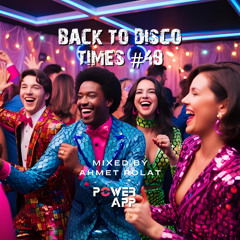 Ahmet Polat - Back to Disco Times v49