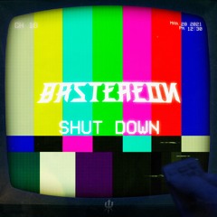 Bastereon - Shut Down