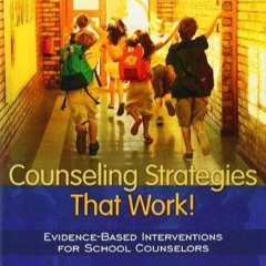 Pdf(readonline) Counseling Strategies That Work!: Evidence-Based Interventions for School
