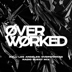 KXLU Los Angeles: Overworked Radio Guest Mix: 10 Dec 2022