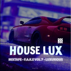 MIXTAPE - F.A.K.E VOL.7 - LUXURIOUS - TUẤN KIỆT MASTER ⌈DEEP HOUSE & HOUSE LAK 2024⌋