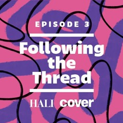 Following the Thread: Episode 03