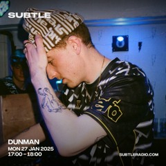 Dunman | Subtle Radio Residency (27.01.25)
