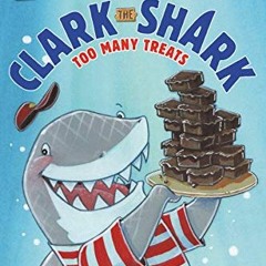 [Get] KINDLE PDF EBOOK EPUB Clark the Shark: Too Many Treats (I Can Read Level 1) by  Bruce Hale &