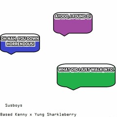 Susboys (with Yung Sharkleberry)
