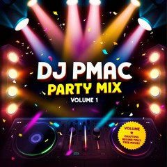 DJ Pmac Party Mix Vol 1