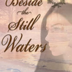 [Access] KINDLE 🗸 Beside the Still Waters: Western Romance on the Frontier (Wildflow