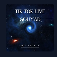 Tik Tok live Gouyad 1 mix Ft. Elge