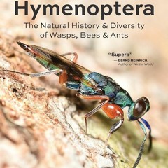 ✔Kindle⚡️ Hymenoptera: The Natural History and Diversity of Wasps, Bees and Ants