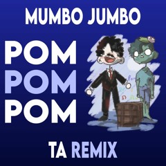 Mumbo - Pom Pom Pom (TA Remix)