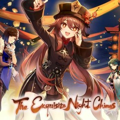 Genshin Impact - 3.4 Trailer: "The Exquisite Night Chimes" OST