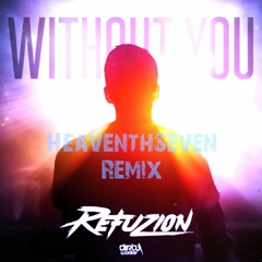 Refuzion - Without You (HeaventhSeven Remix)