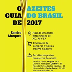 O Guia de Azeites do Brasil 2017: tudo sobre azeites brasileiros #semfalargrego (Portuguese Editio