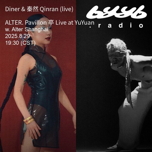 Diner (live) @ byyb.radio x Alter Shanghai | Aug.29 2025
