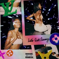 Litty Vuitton - Lets Get Away (Prod. JPEG)