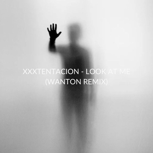 XXXTentacion - Look at me (Wanton Switch) FREE DOWNLOAD