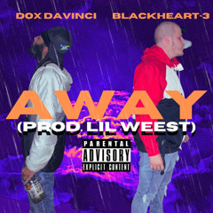 AWAY ft. BlackHeart<3 (Prod. Lil Weest)
