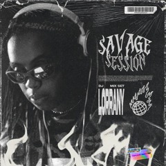 DJ LORRANY MIX SET - SAVAGE SESSION #1