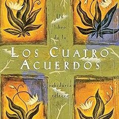 ⚡PDF⚡ Los cuatro acuerdos: una guia practica para la libertad personal (Spanish Edition)