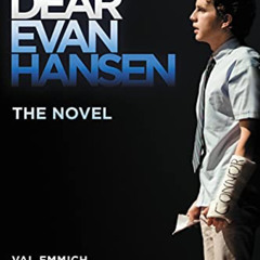 DOWNLOAD EPUB 📄 Dear Evan Hansen: The Novel by  Val Emmich,Steven Levenson,Benj Pase