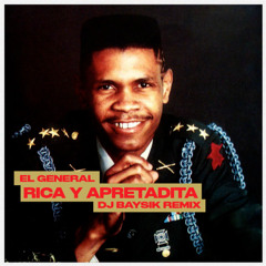 Rica Y Apretadita (DJ Baysik Remix) - El General (VOCALS LOWERED FOR COPYRIGHT)