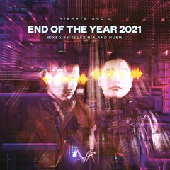 Vibrate Audio pres. End Of The Year 2021 - CD 1 - Mixed by Ellez Ria