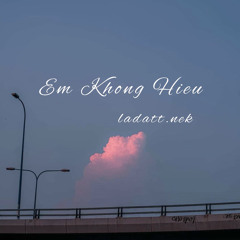Em Không Hiểu - Changg | Lã Đạtt Cover