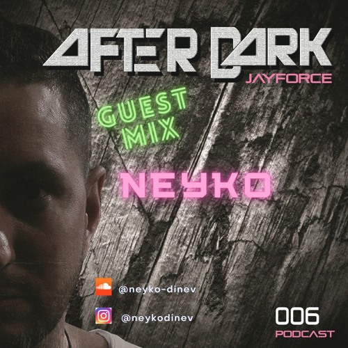 After Dark Radio 006 Guest Mix - Neyko