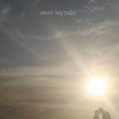 Away My Pain