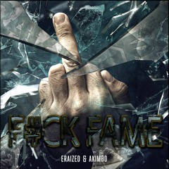 Akimbo & Eraized - Fuck Fame