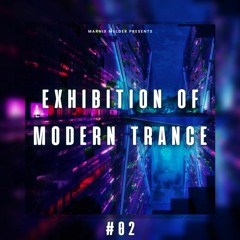Exhibition of Modern Trance #02