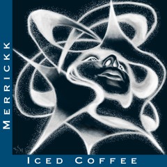Merrickk - Iced Coffee