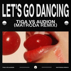 Tiga Vs Audion - Let's Go Dancing (Matroda Remix)