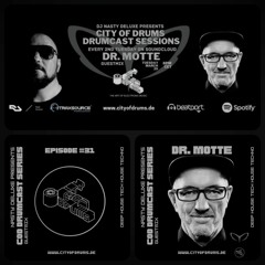 City Of Drums Drumcast Series #31 - Dr. Motte Guestmix presented by DJ Nasty Deluxe