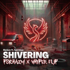 Illenium ft. Spiritbox - Shivering (PSYCHAZM & WHYPER FLIP) [FREE DOWNLOAD]