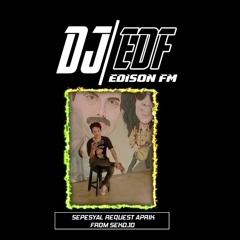 DJ EDF™_SEPESYAL REQUEST APRIK FROM SEKOJO X SATU RASA CINTA X PANTEK HARD INSTRUMENT.mp3