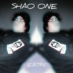 SHAO - EATIN' SNIPPET