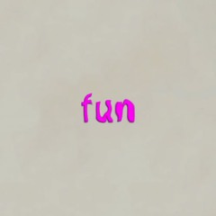 fun