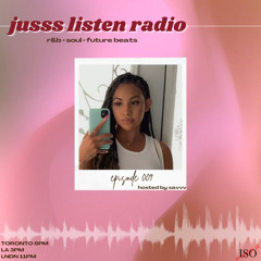 JUSSS LISTEN RADIO EP. 009