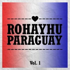El MEGAKACHAKERO Vol.1 - ROHAYHU PARAGUAY 🇵🇾 (Los Elegidos, Los Pony's, Refugio De Amor, Ay Amor,