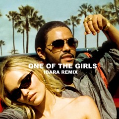 The Weeknd - One Of The Girls ( IBARA REMIX )