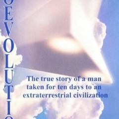 (PDF) Download Coevolution: The True Story of a Man Taken for Ten Days to an Extraterrestrial C