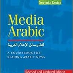 VIEW KINDLE PDF EBOOK EPUB Media Arabic: A Coursebook for Reading Arabic News (Revise