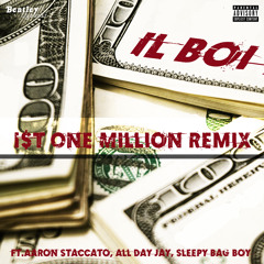 1$T One Million Remix Ft Aaron Staccato, All Day Jay, Sleep Bag Boy