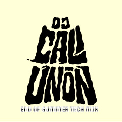 END OF SUMMER TECH MIX (DJ CALI UNōN)