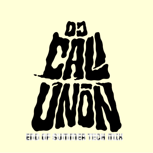 END OF SUMMER TECH MIX (DJ CALI UNōN)