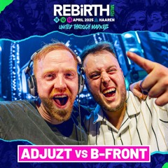 Adjuzt vs B-Front @ REBiRTH Festival 2025 - United Through Madness