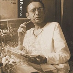 DOWNLOAD EBOOK 📙 The Pity of Partition: Manto's Life, Times, and Work across the Ind