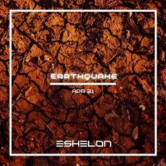 ESHELON: Earthquake [Apr 21]