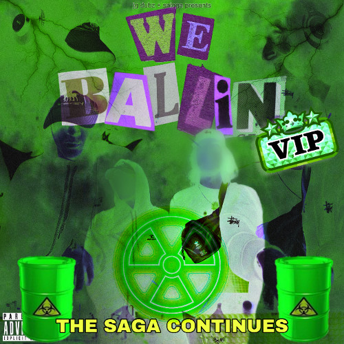 JG DUBZ + SAIGGA - WE BALLIN' VIP ( BIRTHDAY FREEBIE )